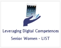 LIST - Leveraging the Digital & ICT Competences of senior women to extenuate the knowledge divide 